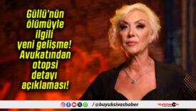 Güllü’nün ölümüyle ilgili yeni gelişme! Avukatından otopsi detayı açıklaması!