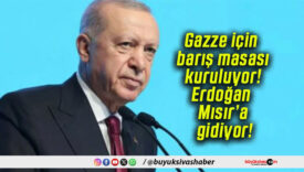 Gazze için barış masası kuruluyor! Erdoğan Mısır’a gidiyor!