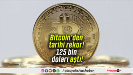 Bitcoin’den tarihi rekor! 125 bin doları aştı!