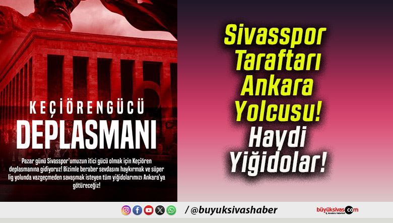Sivasspor Taraftarı Ankara Yolcusu! Haydi Yiğidolar!
