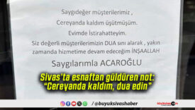 Sivas’ta esnaftan güldüren not: “Cereyanda kaldım, dua edin”