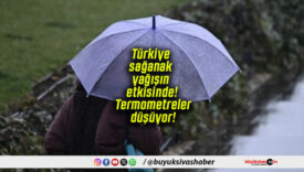 Türkiye sağanak yağışın etkisinde! Termometreler düşüyor!