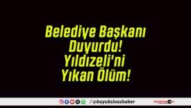 Belediye Başkanı Duyurdu! Yıldızeli’ni Yıkan Ölüm!