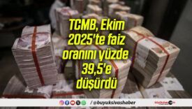 TCMB, Ekim 2025’te faiz oranını yüzde 39,5’e düşürdü