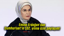 Emine Erdoğan’dan Cumhuriyet’in 102. yılına özel paylaşım!