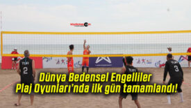 Dünya Bedensel Engelliler Plaj Oyunları’nda ilk gün tamamlandı!