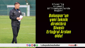 Boluspor’un yeni teknik direktörü Sivaslı Ertuğrul Arslan oldu!