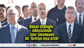 Bakan Uraloğlu: Gökyüzünde sınır tanımayan bir Türkiye inşa ettik!