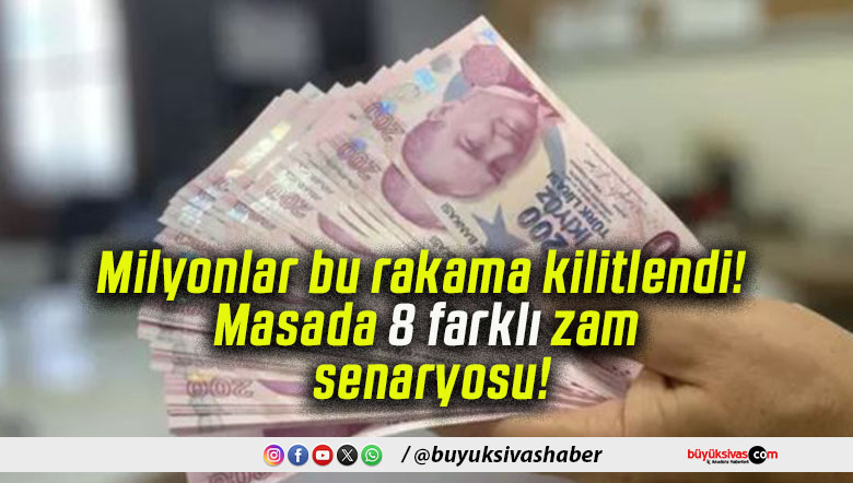 Milyonlar bu rakama kilitlendi! Masada 8 farklı zam senaryosu!