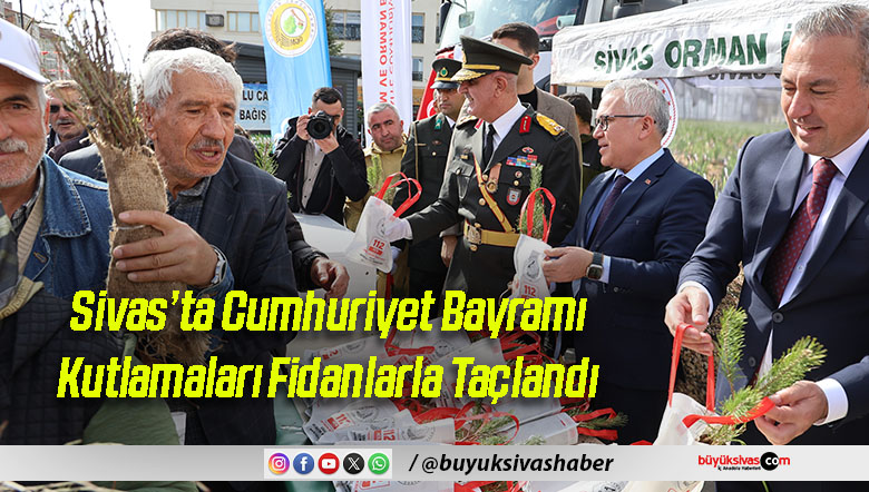 Sivas’ta Cumhuriyet Bayramı Kutlamaları Fidanlarla Taçlandı