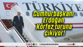 Cumhurbaşkanı Erdoğan Körfez turuna çıkıyor!