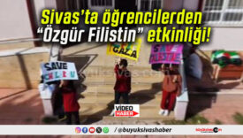 Sivas’ta öğrencilerden “Özgür Filistin” etkinliği!