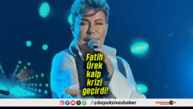 Fatih Ürek kalp krizi geçirdi!