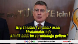 Kıyı tesisleri ve deniz aracı kiralamalarında kimlik bildirim zorunluluğu geliyor!