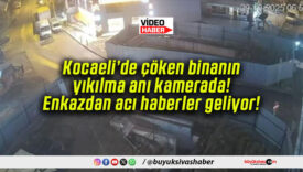 Kocaeli’de çöken binanın yıkılma anı kamerada! Enkazdan acı haberler geliyor!