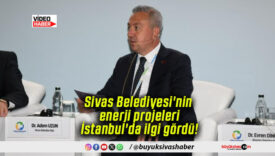 Sivas Belediyesi’nin enerji projeleri İstanbul’da ilgi gördü!