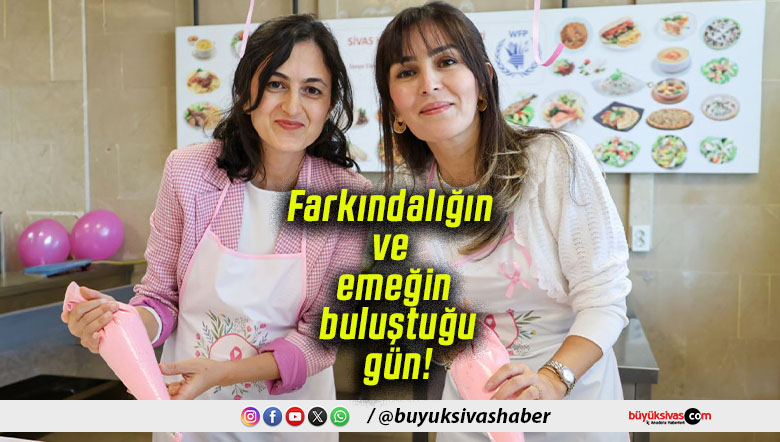 Farkındalığın ve emeğin buluştuğu gün!