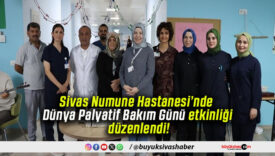 Sivas Numune Hastanesi’nde Dünya Palyatif Bakım Günü etkinliği düzenlendi!