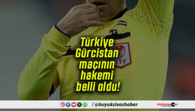 Türkiye – Gürcistan maçının hakemi belli oldu!