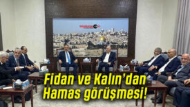 Fidan ve Kalın’dan Hamas görüşmesi!