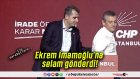 Ekrem İmamoğlu’na selam gönderdi!