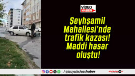 Şeyhşamil Mahallesi’nde trafik kazası! Maddi hasar oluştu!