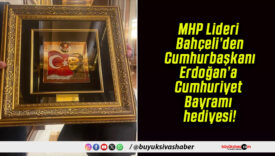 MHP Lideri Bahçeli’den Cumhurbaşkanı Erdoğan’a Cumhuriyet Bayramı hediyesi!