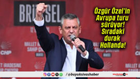 Özgür Özel’in Avrupa turu sürüyor! Sıradaki durak Hollanda!