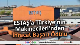 ESTAŞ’a Türkiye’nin Makinecileri’nden İhracat Başarı Ödülü