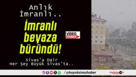 İmranlı beyaza büründü!