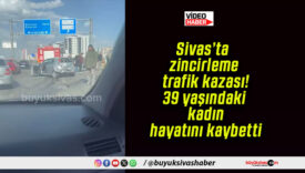 Sivas’ta feci kaza! 1 ölü! Yaralılar var!