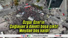 Özgür Özel’in Çağlayan’a daveti boşa çıktı! Meydan boş kaldı!