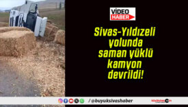 Sivas-Yıldızeli yolunda saman yüklü kamyon devrildi!