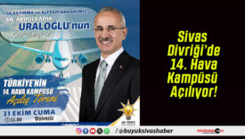 Sivas Divriği’de 14. Hava Kampüsü Açılıyor!