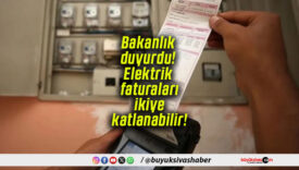 Bakanlık duyurdu! Elektrik faturaları ikiye katlanabilir!