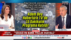 Adem Bey Habertürk TV’de 15 Dakikalık Programa Katıldı!