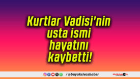 Kurtlar Vadisi’nin usta ismi hayatını kaybetti!