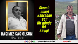 Sivaslı aileyi kahreden acı! Bir günde iki kayıp!
