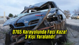 D765 Karayolunda Feci Kaza! 3 Kişi Yaralandı!
