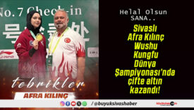Sivaslı Afra Kılınç Wushu Kungfu Dünya Şampiyonası’nda çifte altın kazandı!