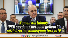 Numan Kurtulmuş, “PKK sevdanız nereden geliyor?” sözü üzerine komisyonu terk etti!