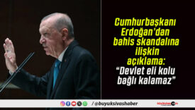 Cumhurbaşkanı Erdoğan’dan bahis skandalına ilişkin açıklama: “Devlet eli kolu bağlı kalamaz”