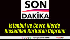 İstanbul ve Çevre İllerde Hissedilen Korkutan Deprem!