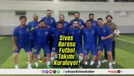 Sivas Barosu Futbol Takımı Kuruluyor!