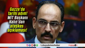 Gazze’de tarihi adım! MİT Başkanı Kalın’dan ateşkes açıklaması!