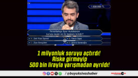 1 milyonluk soruyu açtırdı! Riske girmeyip 500 bin lirayla yarışmadan ayrıldı!