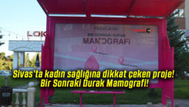 Sivas’ta kadın sağlığına dikkat çeken proje! Bir sonraki durak mamografi!