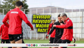 Sivasspor Hatayspor Maçına Hazır!