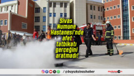 Sivas Numune Hastanesi’nde afet tatbikatı gerçeğini aratmadı!