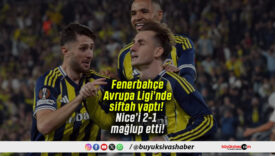 Fenerbahçe Avrupa Ligi’nde siftah yaptı! Nice’i 2-1 mağlup etti!